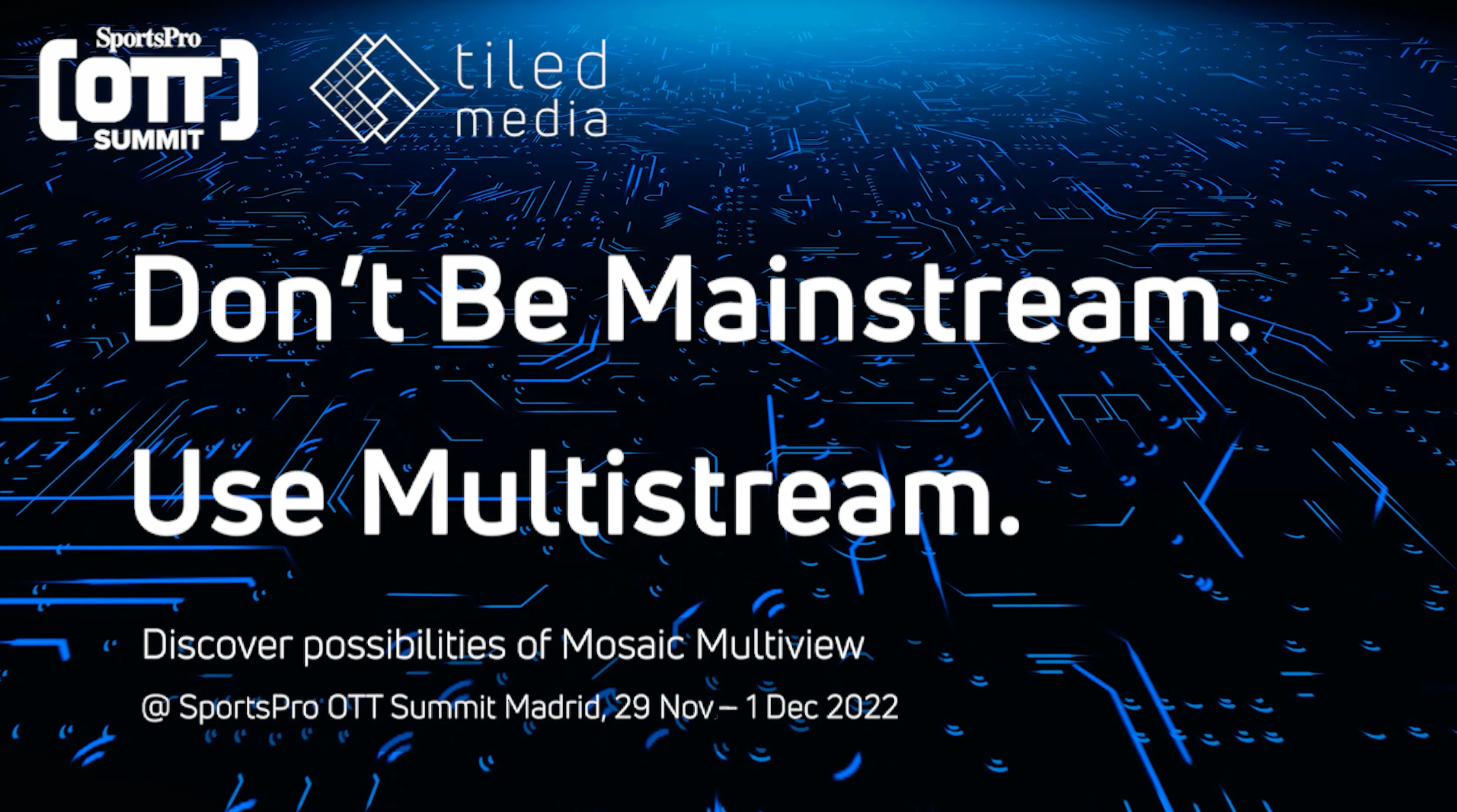 SportsPro OTT Summit banner reading: Don't be mainstream, use multistream