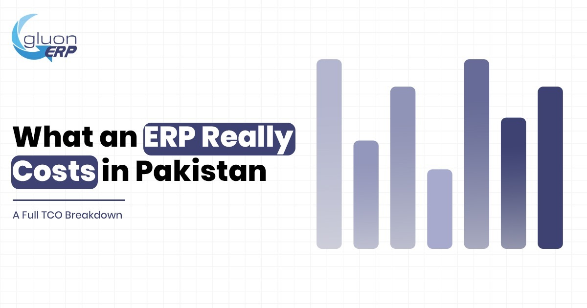 Gluon ERP graphic titled 'What an ERP Really Costs in Pakistan: A Full TCO Breakdown' with a decorative bar chart.
