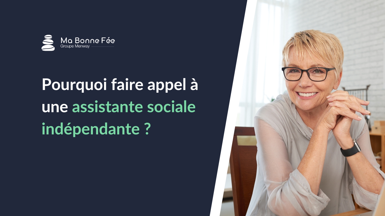 Pourquoi faire appel à une assistante sociale indépendante ?