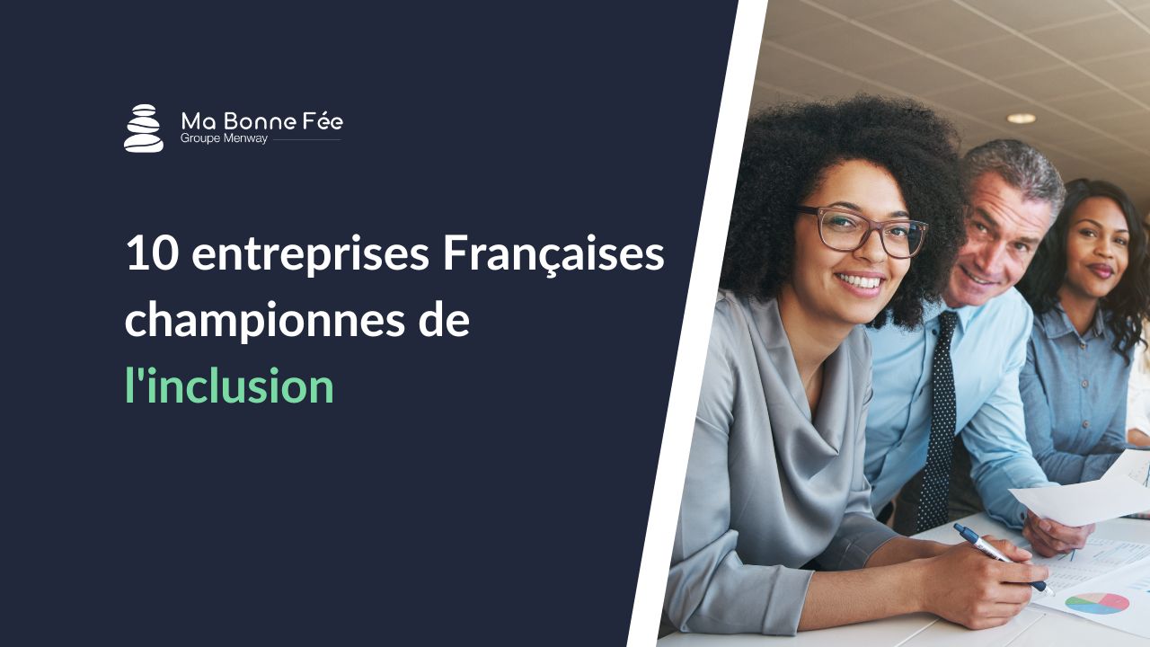 10 entreprises Françaises championnes de l'inclusion