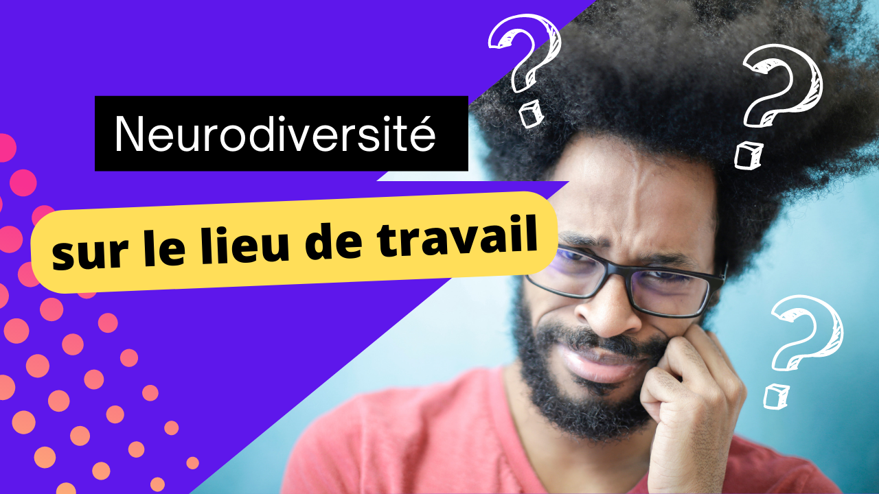 Neurodiversité sur le lieu de travail