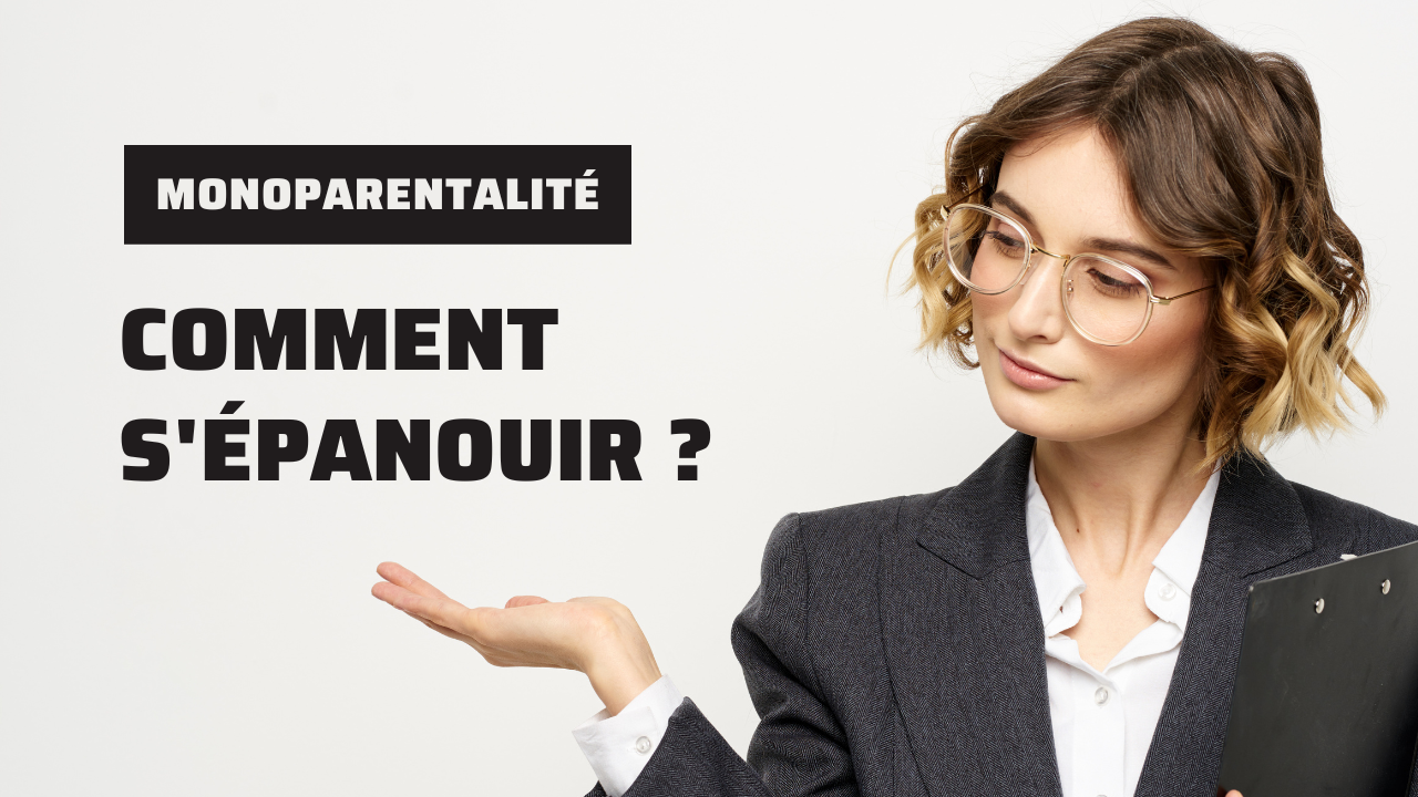 Monoparentalité : s'épanouir et construire des familles résilientes