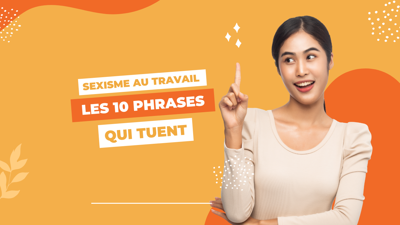 Sexisme au travail : les 10 phrases qui tuent