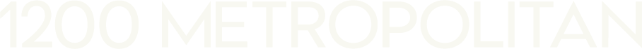 Text reading '1200 METROPOLITAN' in uppercase white letters.