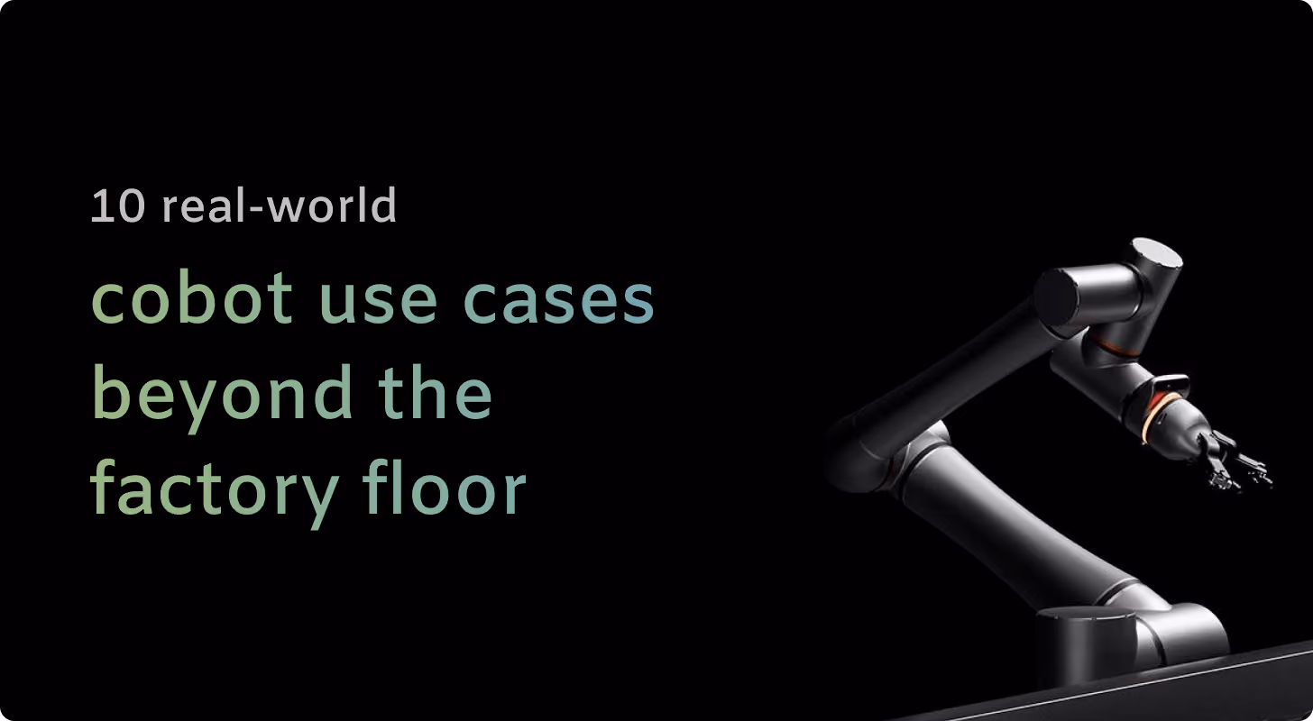 10 real-world cobot use cases beyond the factory floor