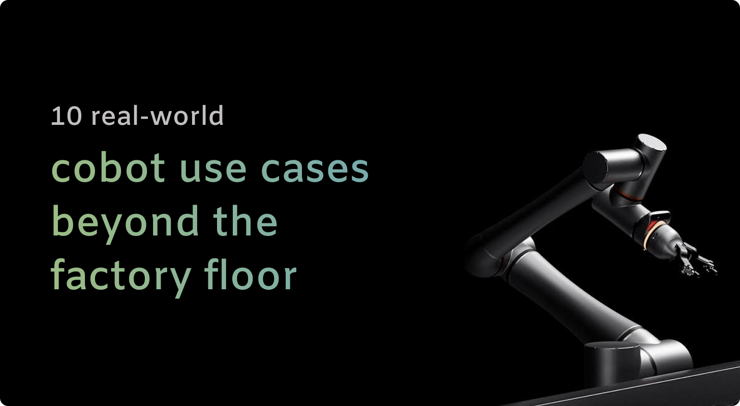 10 real-world cobot use cases beyond the factory floor