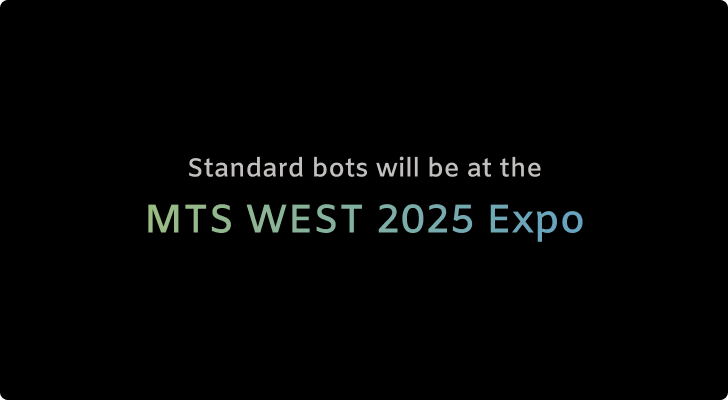 Standard Bots will be at the MTS WEST 2026 Expo!