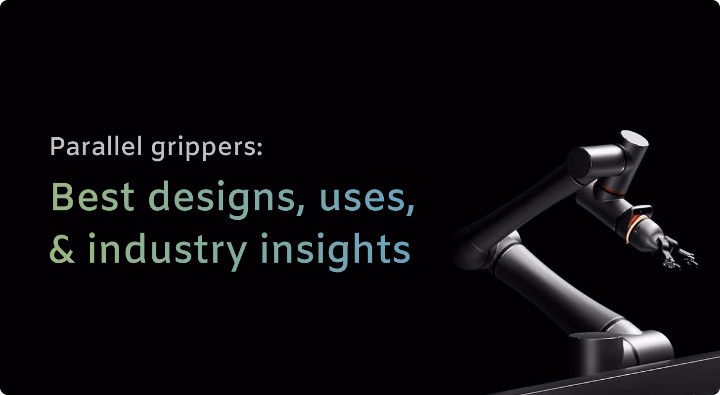 Parallel grippers: Best designs, uses, & industry insights