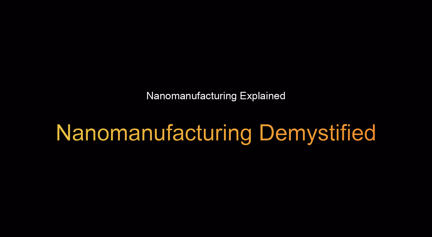 What is nanomanufacturing? An easy guide