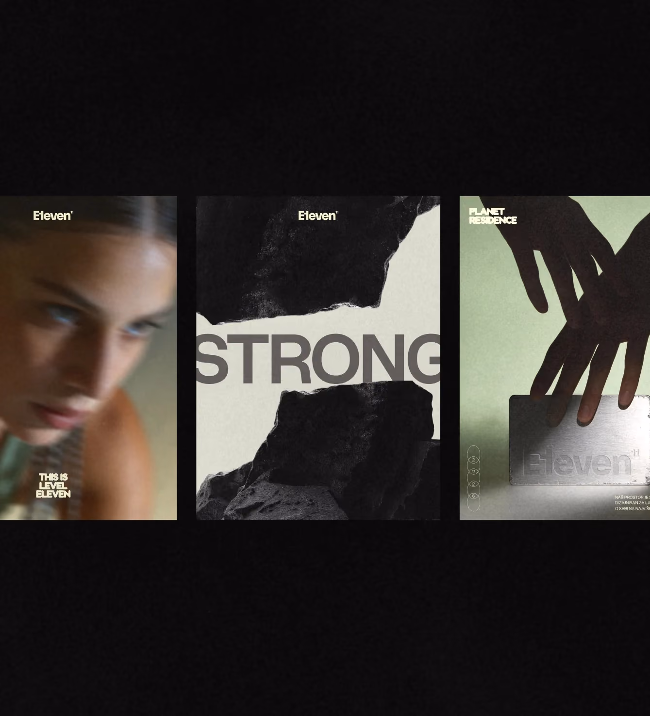 Three campaign posters — a close-up portrait, "STRONG" text over cracked rock, and hands touching a metal Eleven plate.