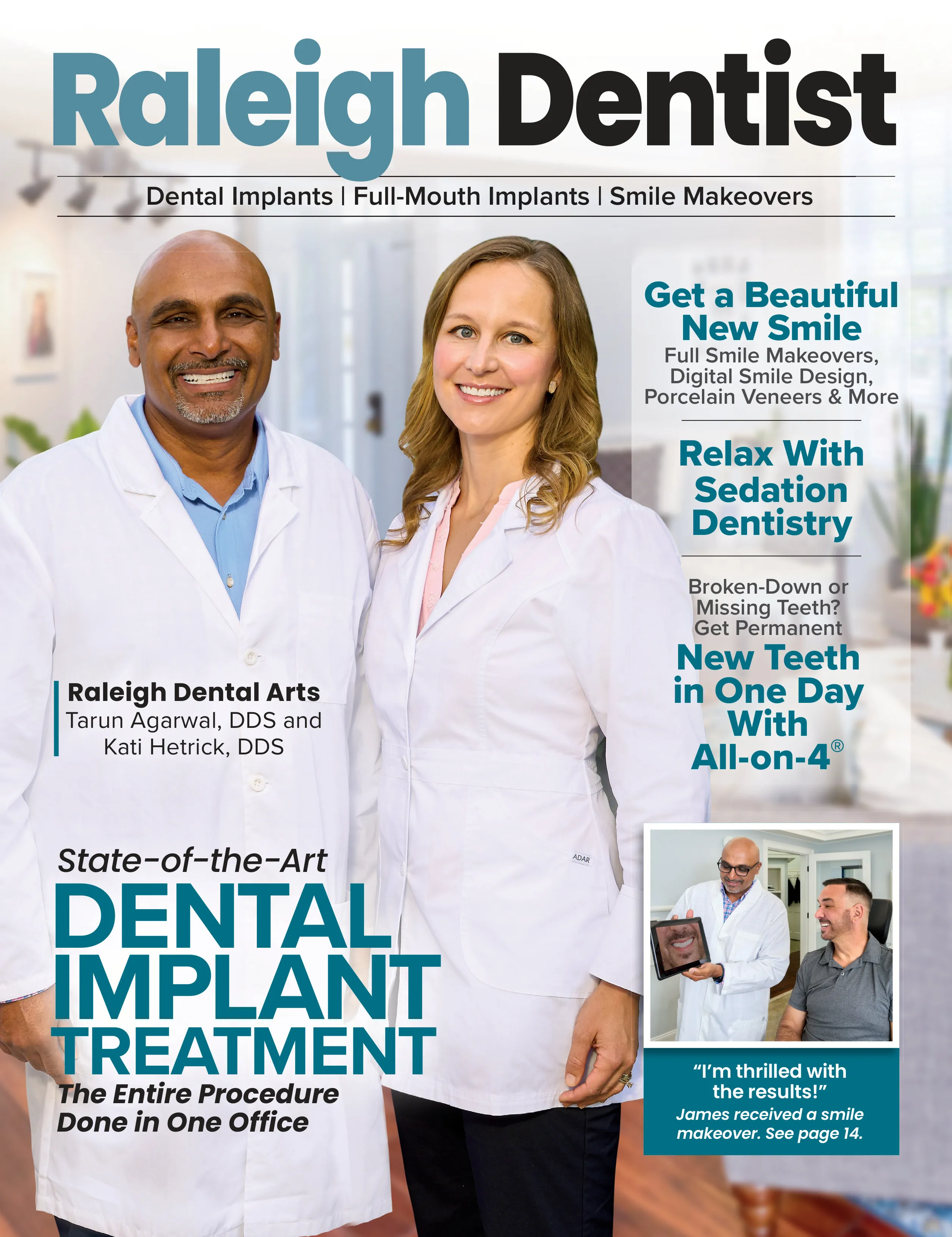 Magazine cover titled Raleigh Dentist featuring two dentists, Tarun Agarwal and Kati Hetrick in white coats smiling. The cover highlights services such as dental implants, full-mouth implants, and smile makeovers. It promotes state-of-the-art dental implant treatment done in one office, full smile makeovers, digital smile design, porcelain veneers, sedation dentistry, and permanent new teeth in one day with All-on-4. An inset photo shows a dentist showing a patient's smile results on a tablet, with a testimonial saying, “I'm thrilled with the results!” for a smile makeover.