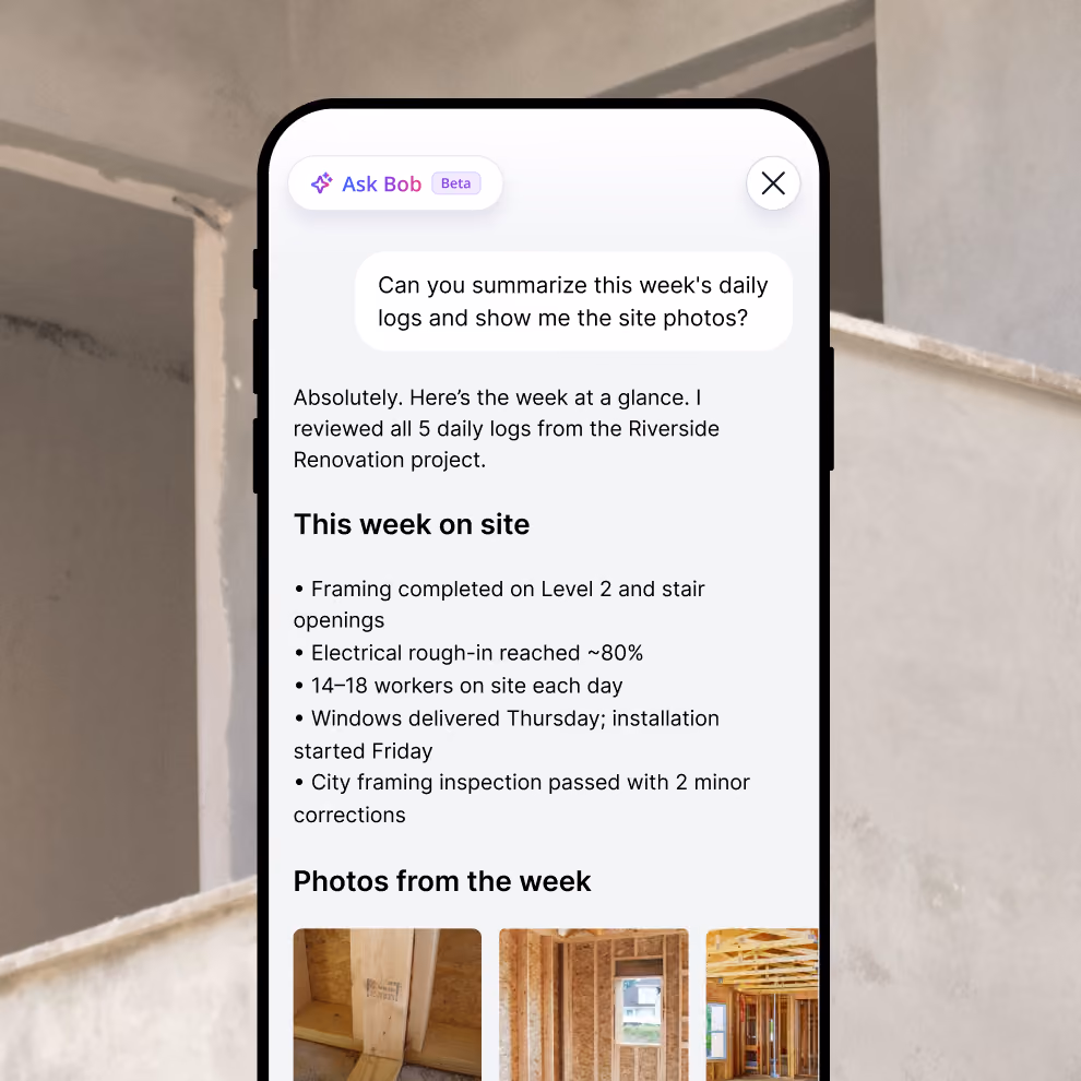 Ask Bob AI assistant in the Billdr mobile app summarizing the week's daily logs and site photos