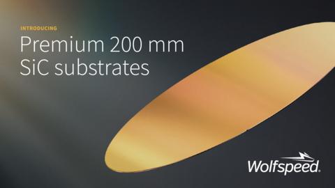 Wolfspeed visual accompanying its Premium 200 mm silicon carbide substrate announcement