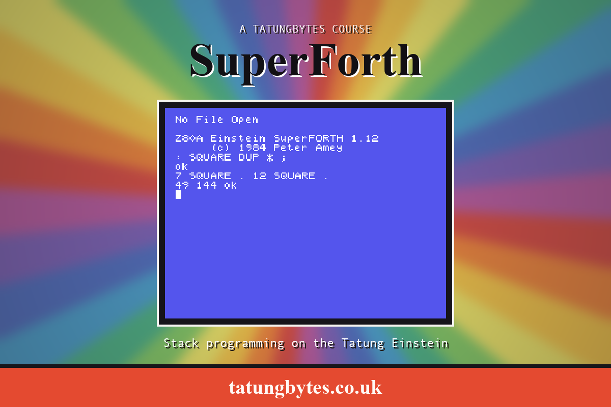SuperForth for the Tatung Einstein, showing a SuperForth 1.12 session defining a word