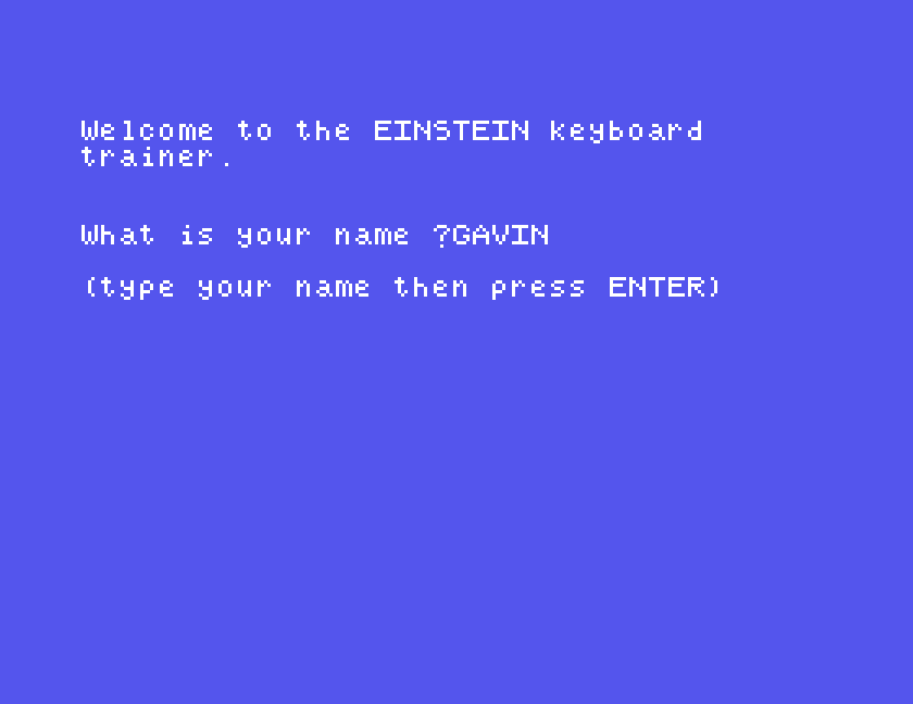 Welcome to the Einstein keyboard trainer, asking for your name