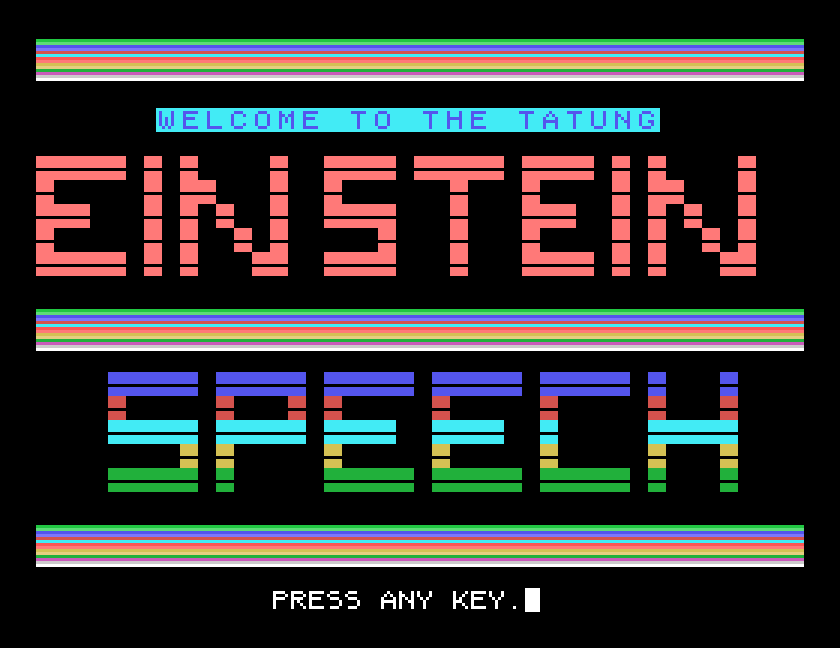 The WELCOME program's title screen: WELCOME TO THE TATUNG EINSTEIN SPEECH in large coloured letters between rainbow bars