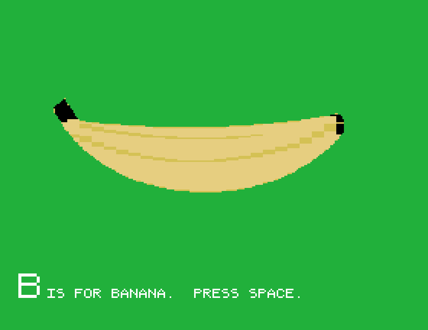 A yellow banana on green with B IS FOR BANANA. PRESS SPACE.