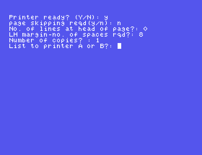The L questions answered: Printer ready y, page skipping n, No. of lines at head of page 0, LH margin 8, Number of copies 1, and List to printer A or B waiting