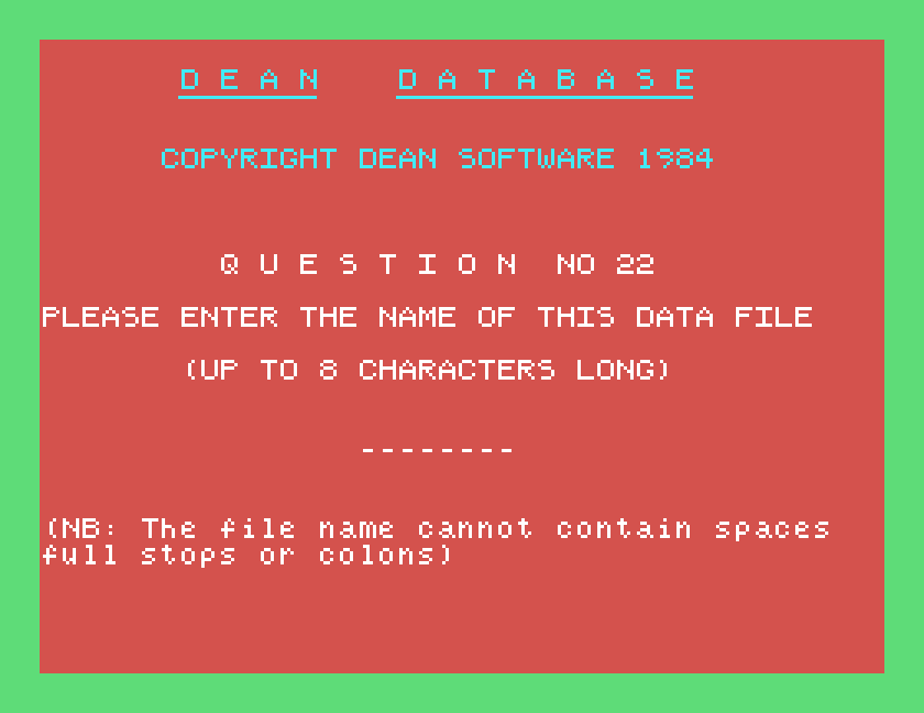 QUESTION NO 22: PLEASE ENTER THE NAME OF THIS DATA FILE (UP TO 8 CHARACTERS LONG)