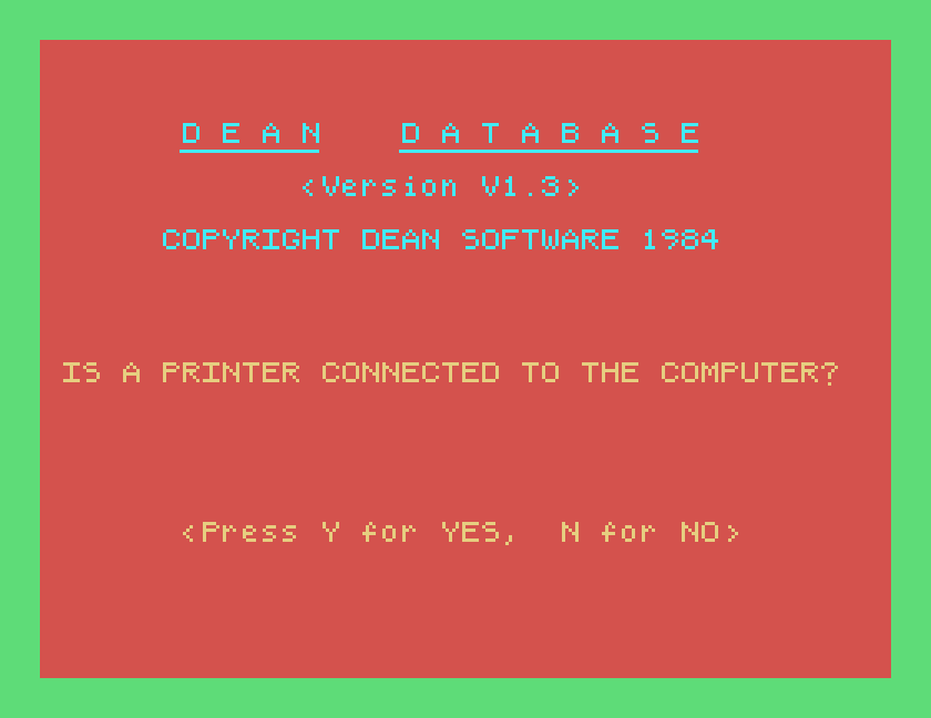 IS A PRINTER CONNECTED TO THE COMPUTER? Press Y for YES, N for NO