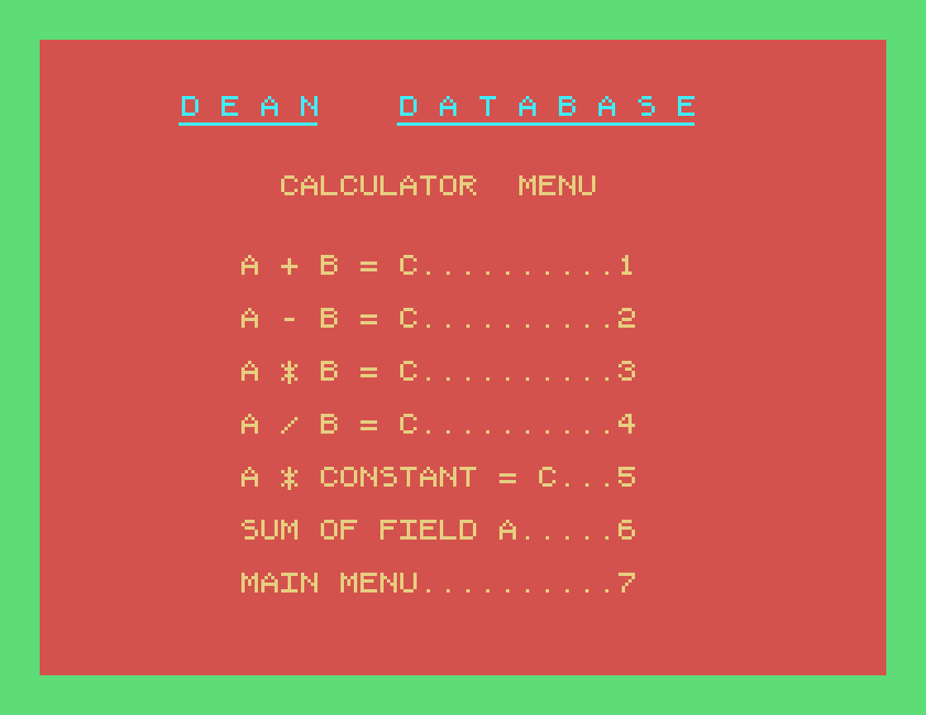 The calculator menu: A + B = C 1, A - B = C 2, A * B = C 3, A / B = C 4, A * CONSTANT = C 5, SUM OF FIELD A 6, MAIN MENU 7