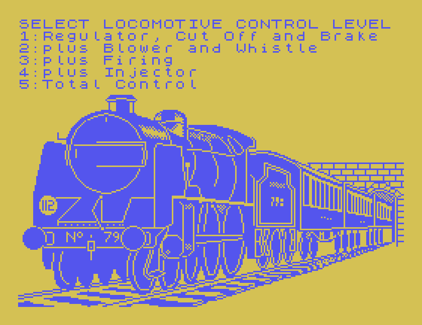 SELECT LOCOMOTIVE CONTROL LEVEL: 1 Regulator, Cut Off and Brake; 2 plus Blower and Whistle; 3 plus Firing; 4 plus Injector; 5 Total Control