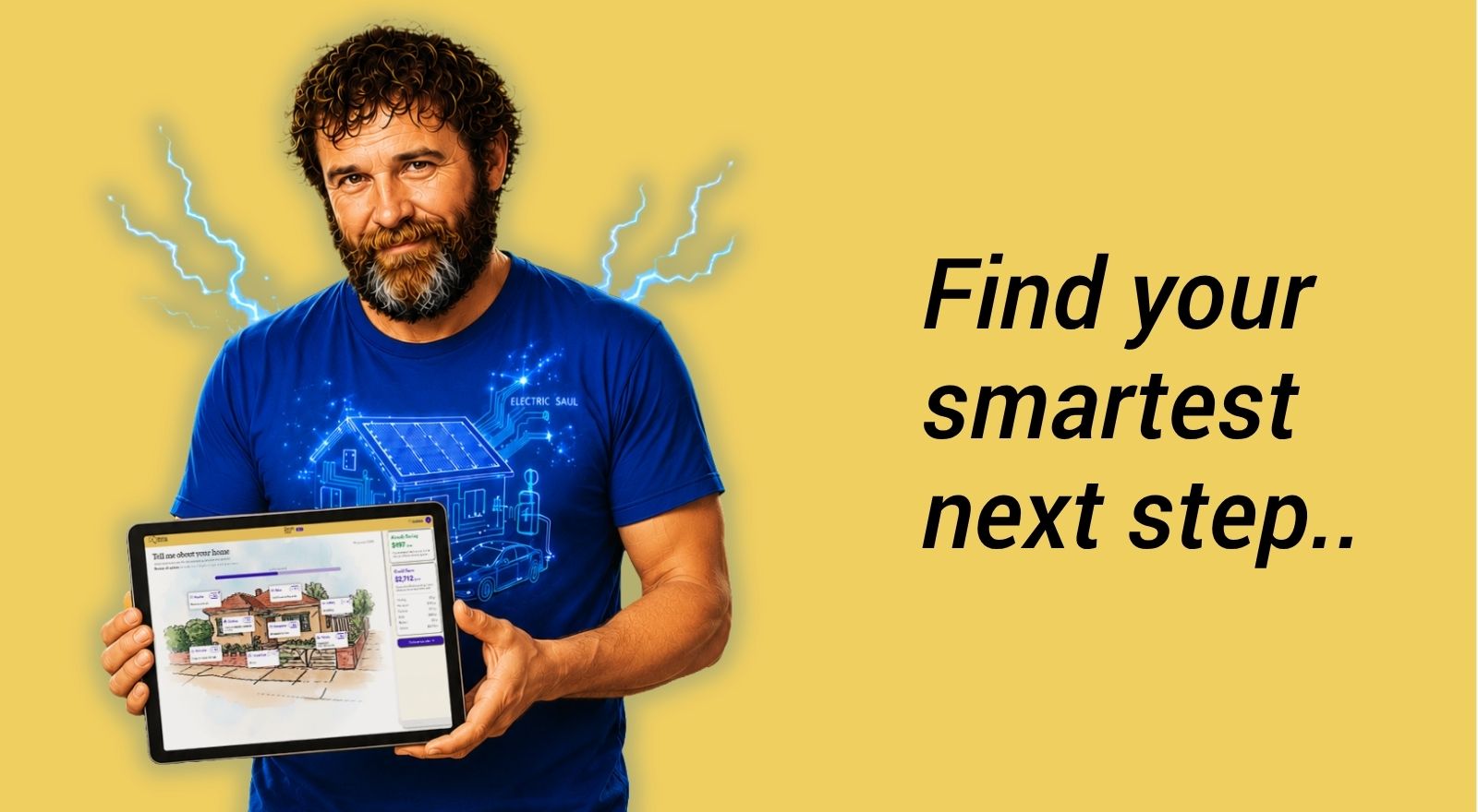 Electric Saul avatar wearing a blue Electric Saul t-shirt holding a tablet displaying a home energy savings interface, with text 'Find your smartest next step..' on yellow background.