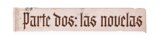 Parte dos: las novelas