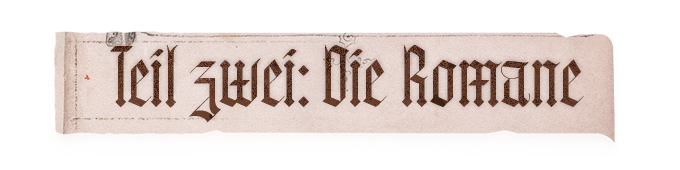 Teil zwei: Die Romane