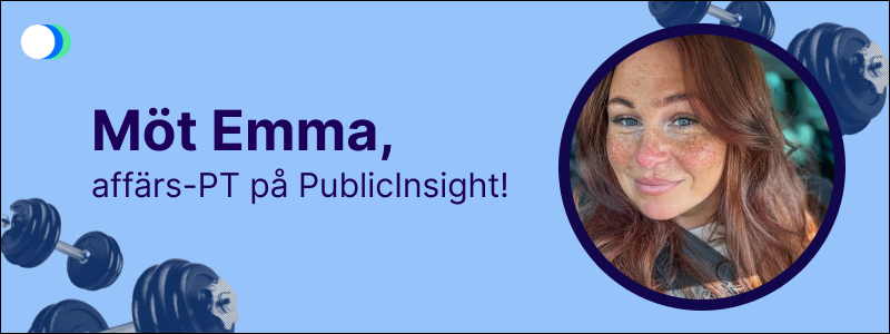 Banner med texten Möt Emma, affärs-PT på PublicInsight och ett porträtt av Emma