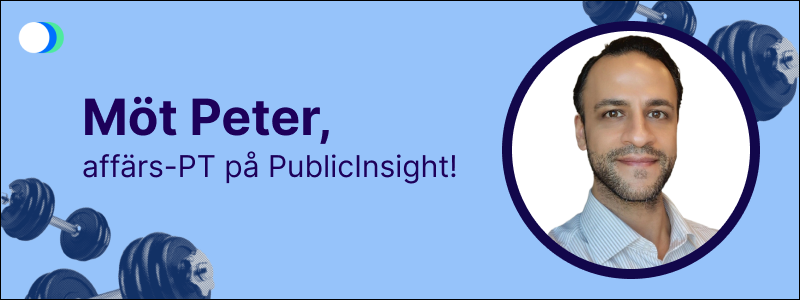 Banner med texten Möt Peter, affärs-PT på PublicInsight och ett porträtt av Peter