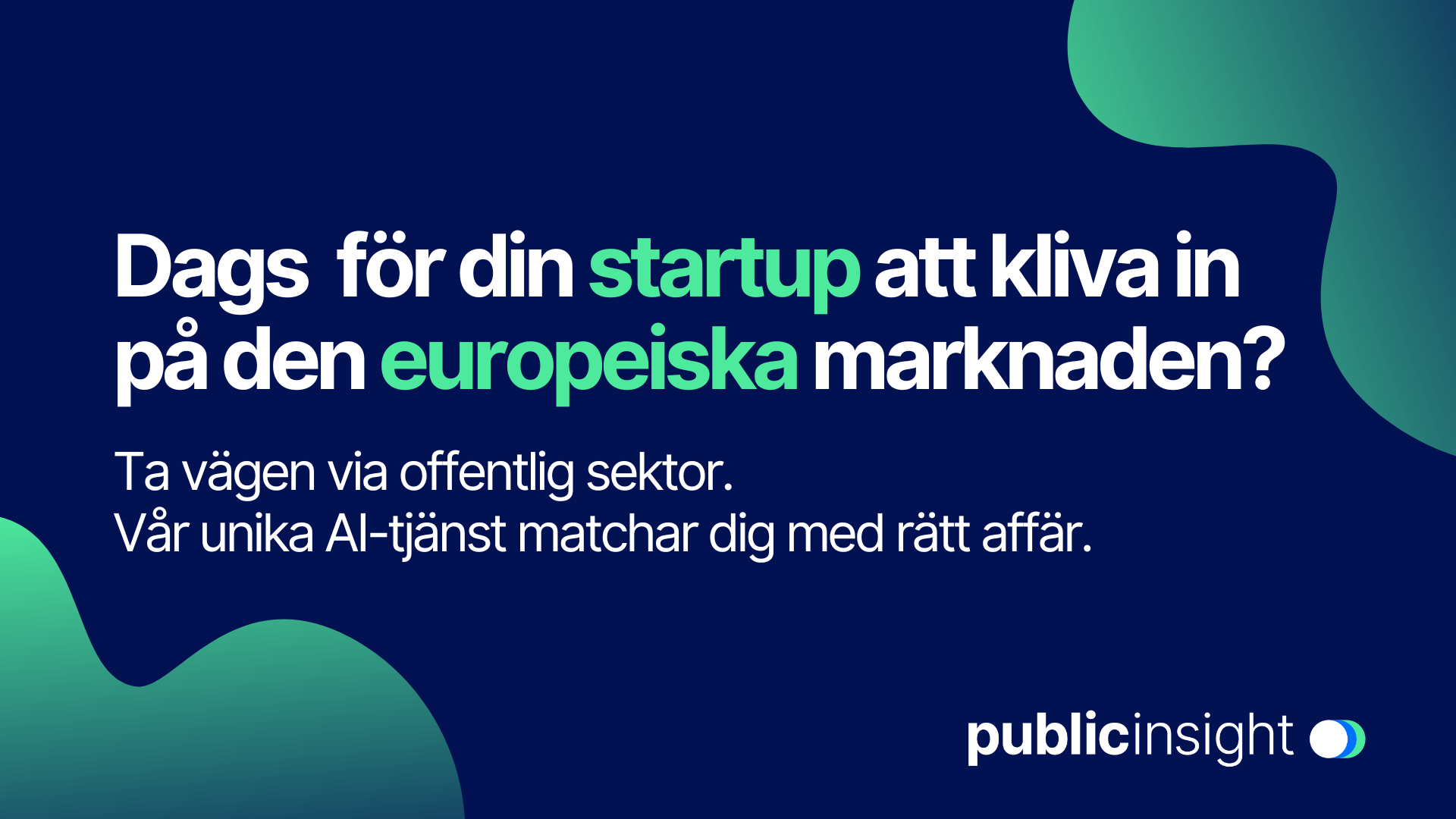 Grafik med texten Dags för din startup att kliva in på den europeiska marknaden? och PublicInsights logotyp