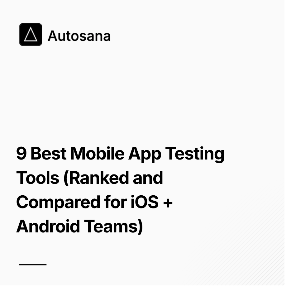9 Best Mobile App Testing Tools in 2026 (Ranked and Compared for iOS + Android Teams)