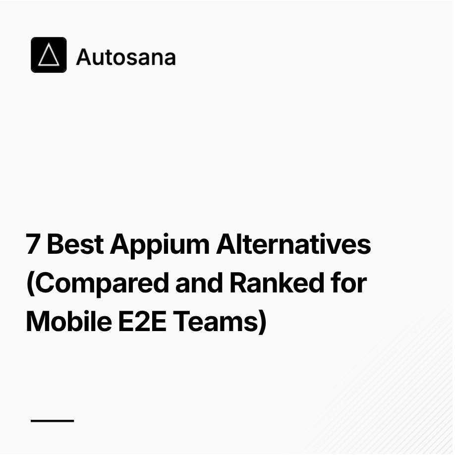 7 Best Appium Alternatives in 2026 (Compared and Ranked for Mobile E2E Teams)