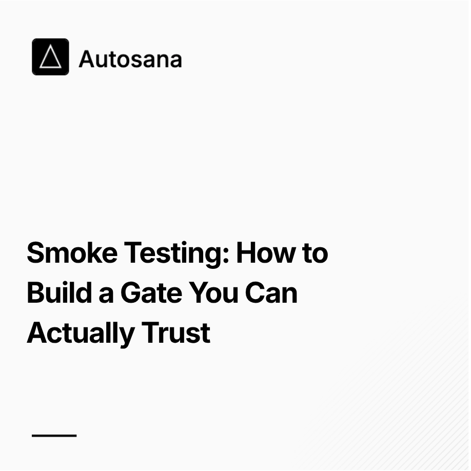 Smoke Testing: How to Build a Gate You Can Actually Trust
