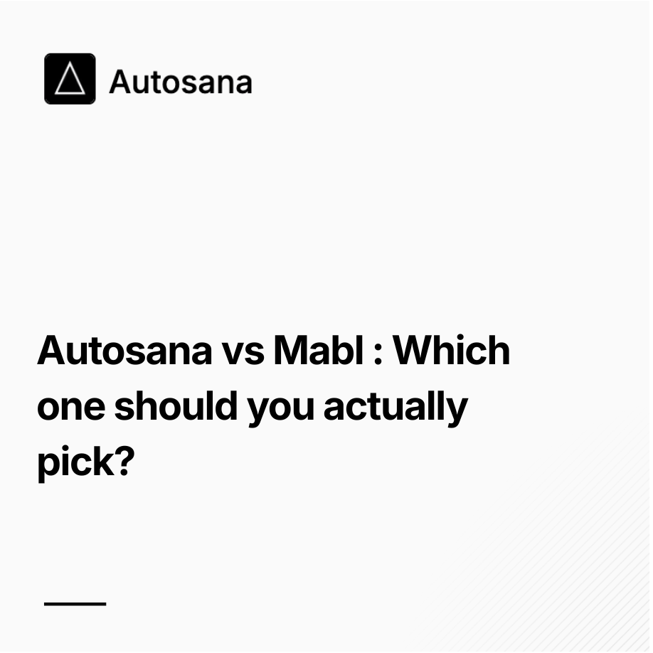 Autosana vs Mabl : Which one should you actually pick?
