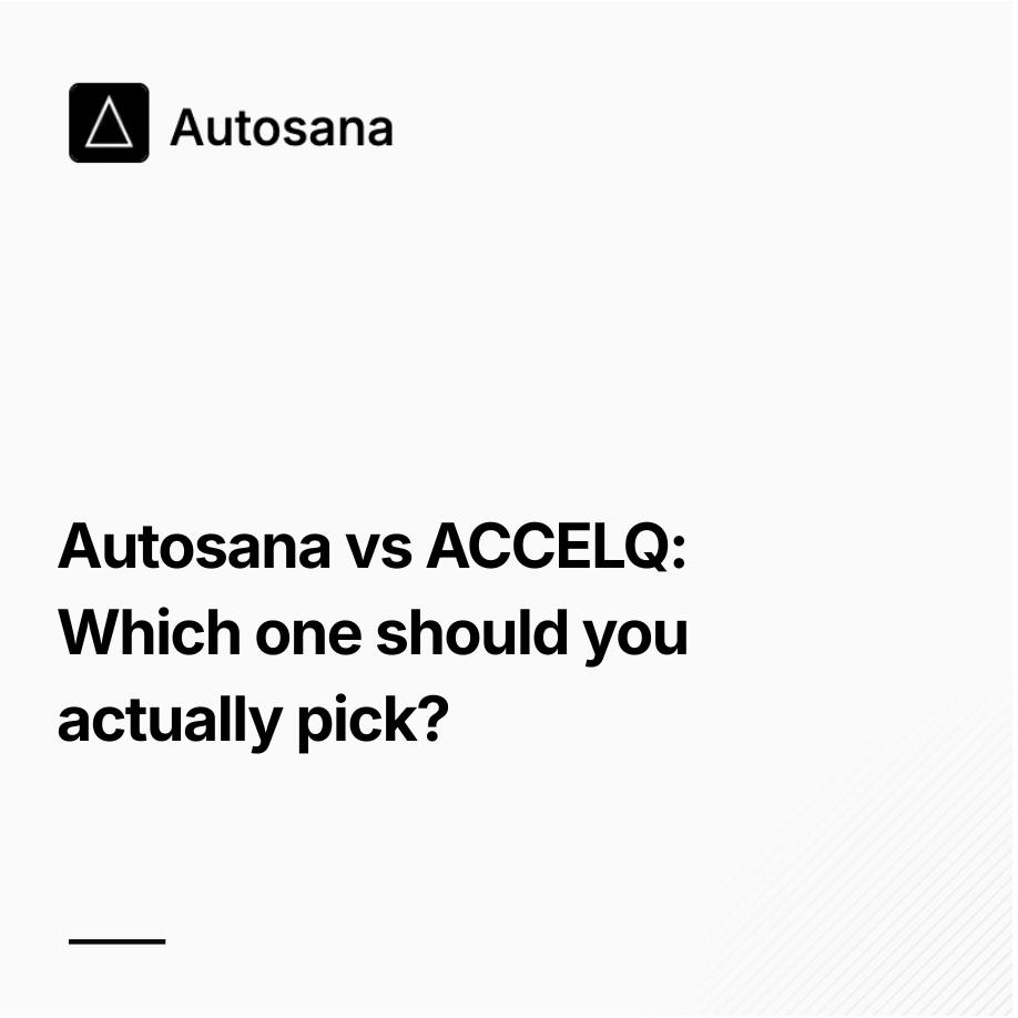 Autosana vs ACCELQ: Which one should you actually pick?