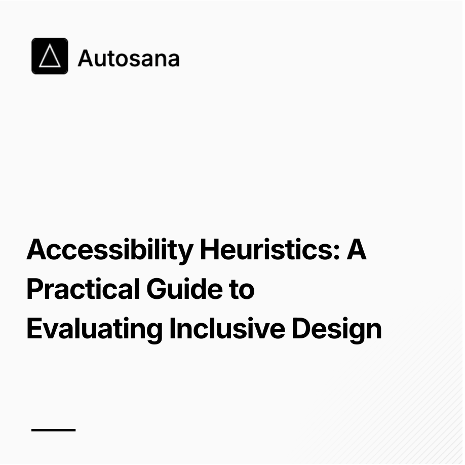 Accessibility Heuristics: A Practical Guide to Evaluating Inclusive Design