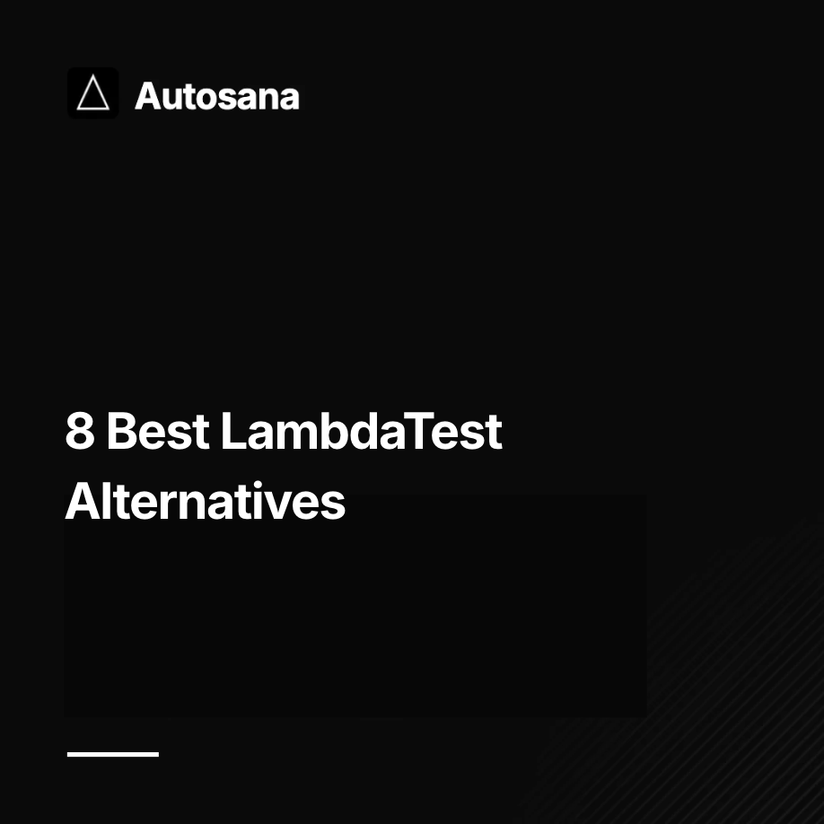 8 Best LambdaTest Alternatives for Cross-Browser Testing in 2026