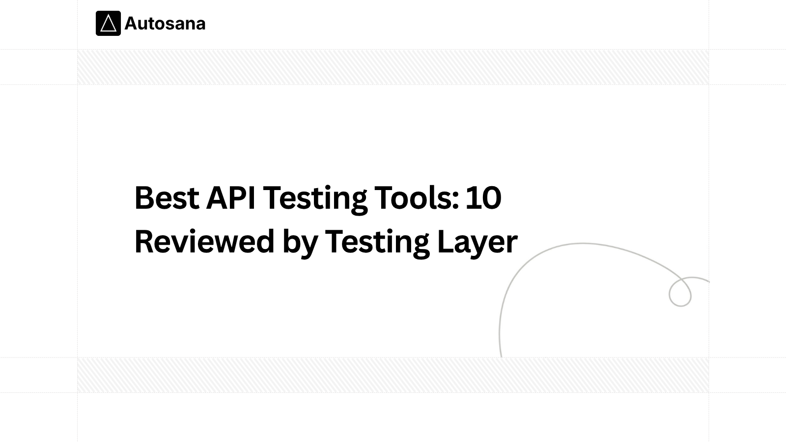 Best API Testing Tools in 2026: 10 Reviewed by Testing Layer