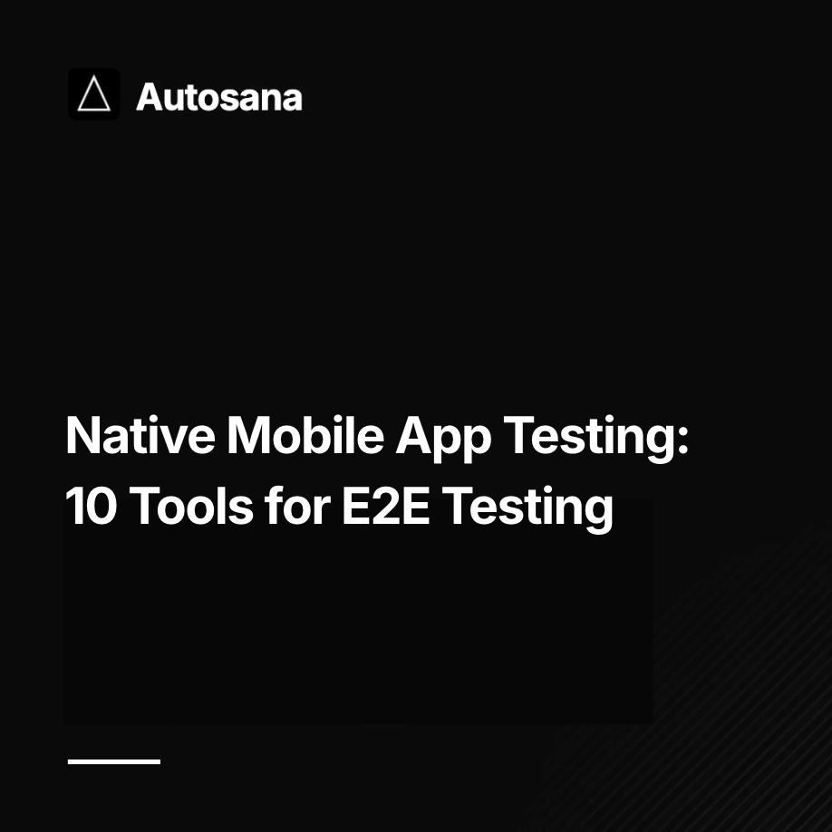 Native Mobile App Testing in 2026: 10 Tools for E2E Testing