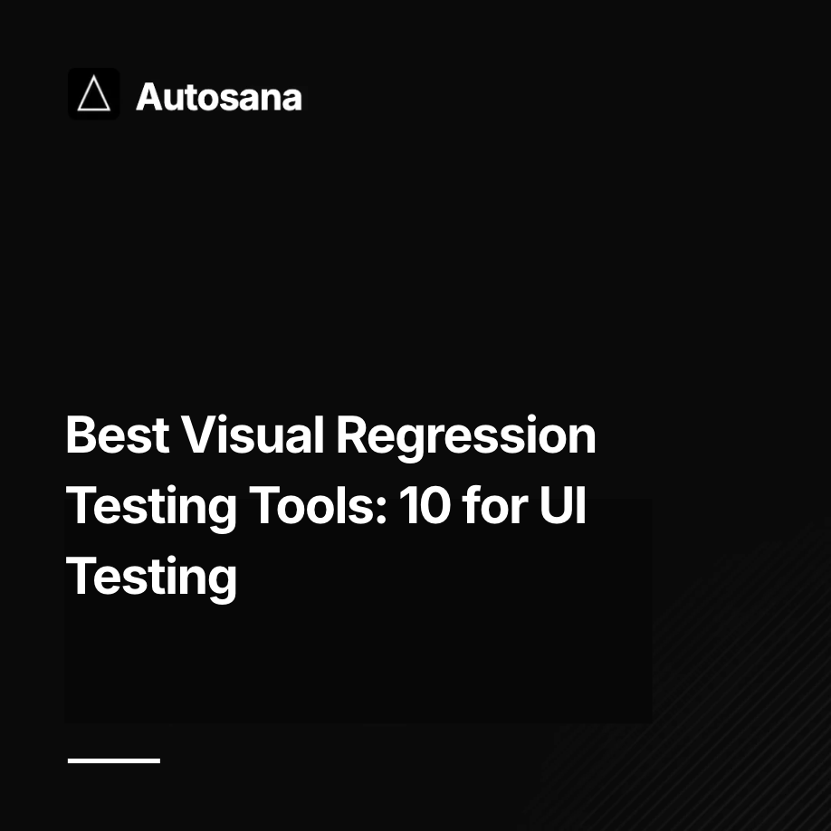 Best Visual Regression Testing Tools in 2026: 10 for UI Testing