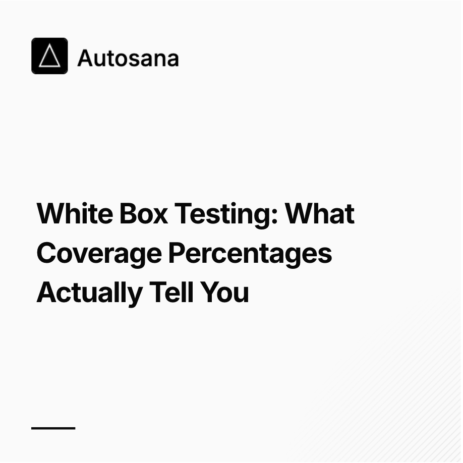 White Box Testing: What Coverage Percentages Actually Tell You