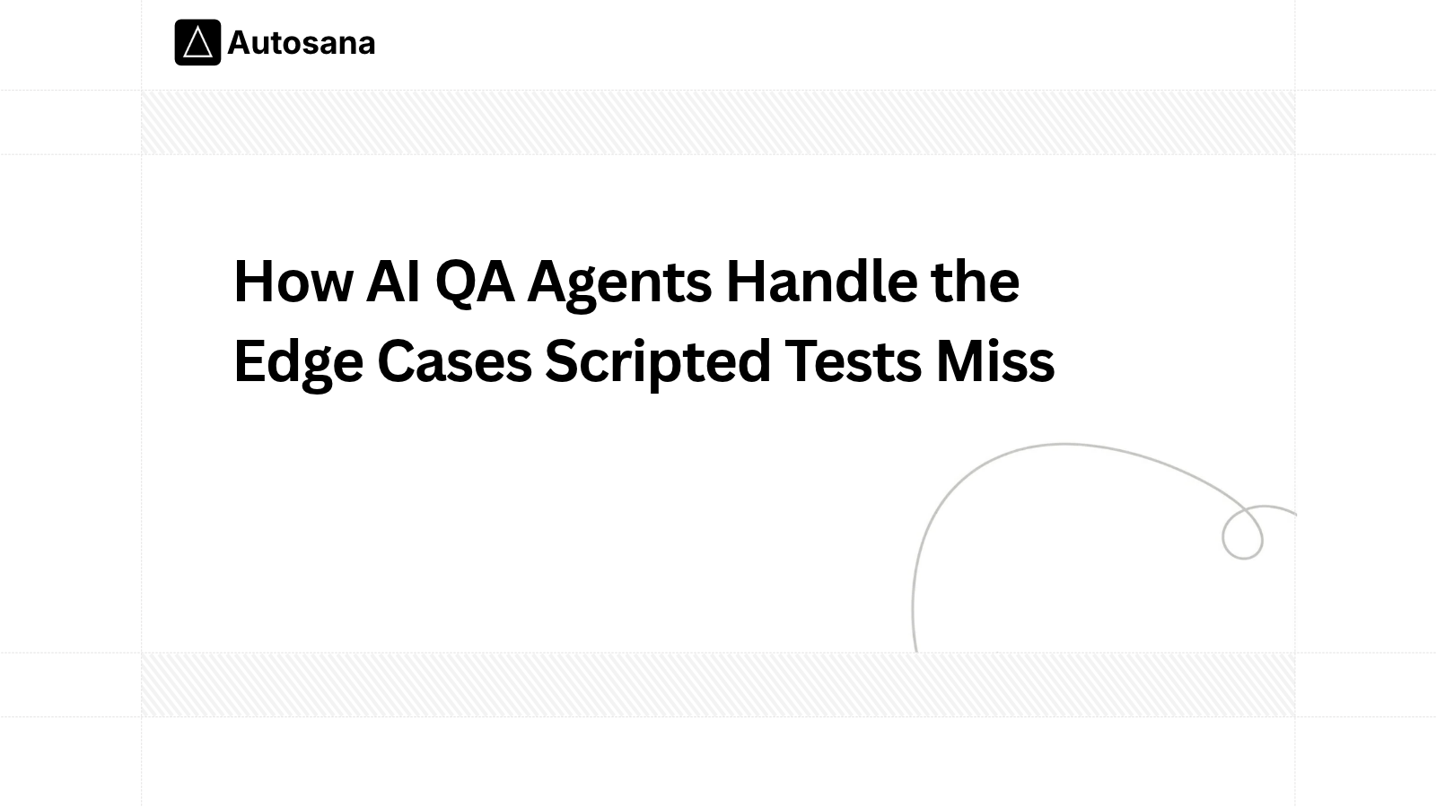 How AI QA Agents Handle the Edge Cases Scripted Tests Miss