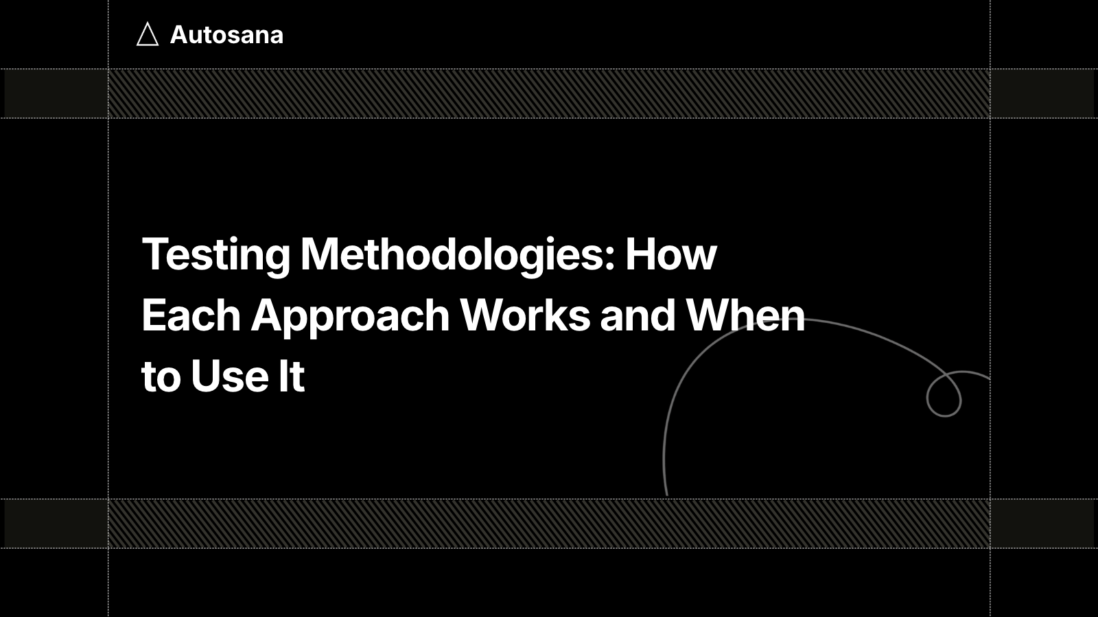 Testing Methodologies: How Each Approach Works and When to Use It
