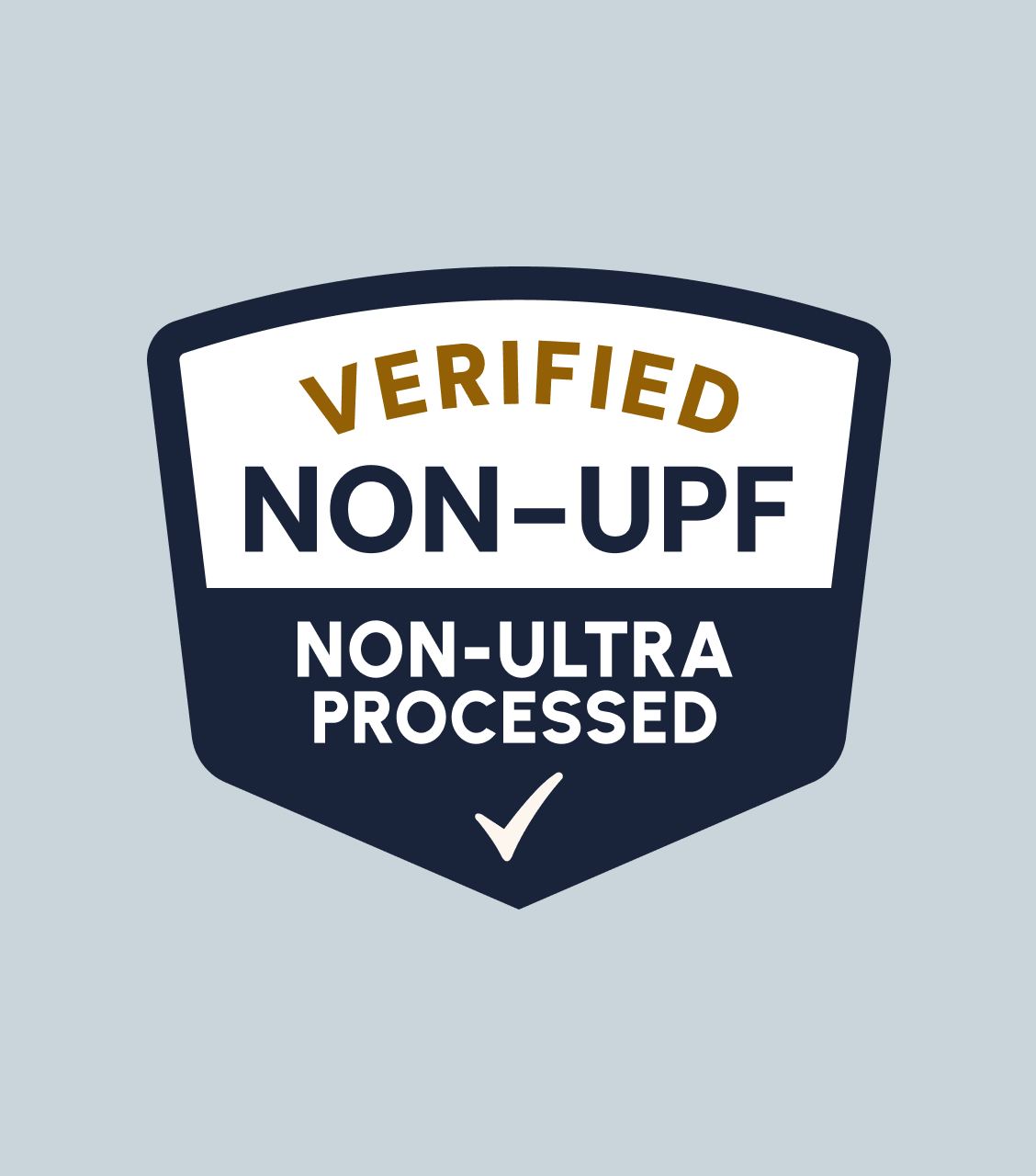 Shield badge stating Verified Non-UPF Non-Ultra Processed with a checkmark on a blue-gray background.
