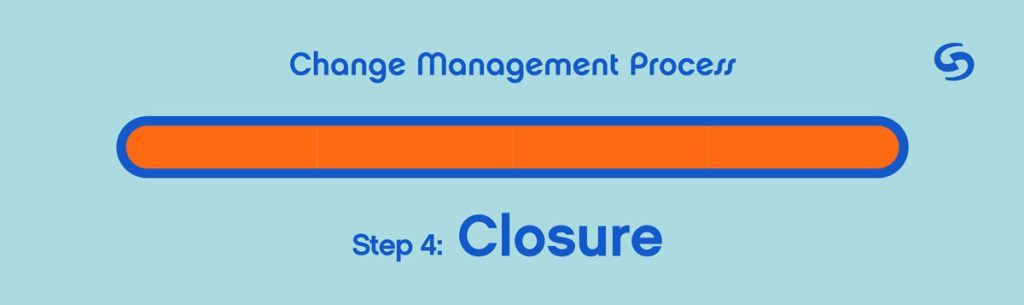 Change Management Process-Closure