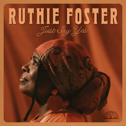 Just Say Yes by Ruthie Foster — album cover, vinyl pressed at Gold Rush Vinyl in Austin, Texas