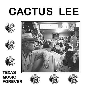 Texas Music Forever by Cactus Lee — album cover, vinyl pressed at Gold Rush Vinyl in Austin, Texas