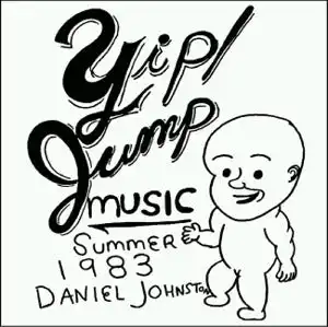 Yip Jump Music by Daniel Johnston — album cover, vinyl pressed at Gold Rush Vinyl in Austin, Texas